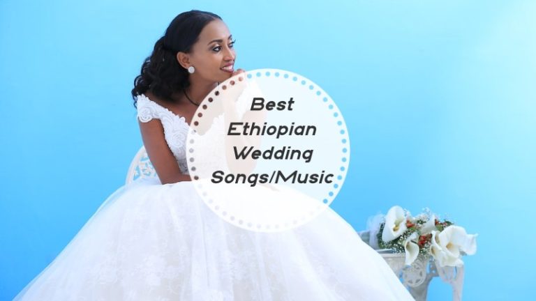 10 Best Ethiopian Wedding Songs/Music